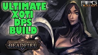 PILLARS OF ETERNITY 2  ULTIMATE XOTI DPS BUILD [upl. by Alano]