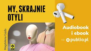 My skrajnie otyli Magdalena Gajda Audiobook PL Reportaż [upl. by Ayota]