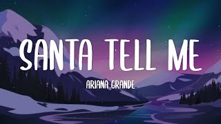 Ariana Grande – Santa Tell Me Lyrics [upl. by Grearson]