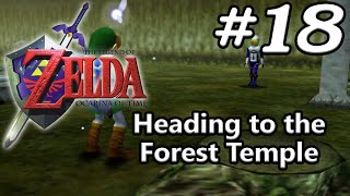 Ocarina of Time N64 100  Episode 18  Heading to the Forest Temple [upl. by Eboh894]