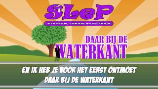 SLeP  Daar Bij De Waterkant [upl. by Enier867]