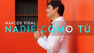 Marcos Vidal  Nadie Como Tú Videoclip Oficial [upl. by Dnana]