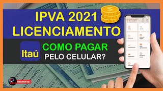 COMO PAGAR O IPVA OU O LICENCIAMENTO DO SEU VEÍCULO PELO CELULAR PELO APLICATIVO DO ITAÚ [upl. by Notwen]