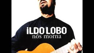 Ildo Lobo  Nós Morna [upl. by Tihor]