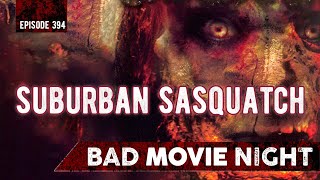 Suburban Sasquatch 2004  Bad Movie Night Podcast [upl. by Burkhard]