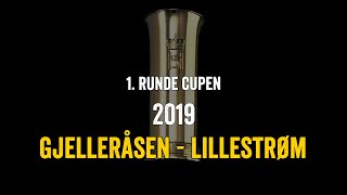 Cup 2019 Runde 1 Gjelleråsen  Lillestrøm [upl. by Uhile]