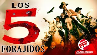 LOS 5 FORAJIDOS  Película Completa de PISTOLEROS del VIEJO OESTE en Español  ESTRENO 2024 [upl. by Analeh372]