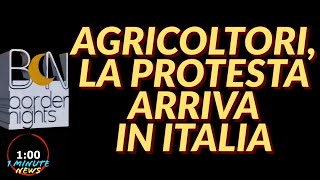 AGRICOLTORI LA PROTESTA ARRIVA IN ITALIA  1 Minute News [upl. by Tnomed208]