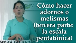 Cómo hacer adornos o melismas tercera parte escala pentatónica [upl. by Neelat770]