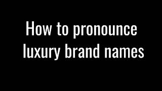 How to pronounce luxury brands by Albatross CX [upl. by Kcirrek]