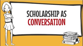 Scholarship as Conversation [upl. by Mellins]