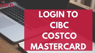 CIBC Costco Mastercard Login  How to Sign in to Cibc Costco Credit Card Account 2023 [upl. by Killen]