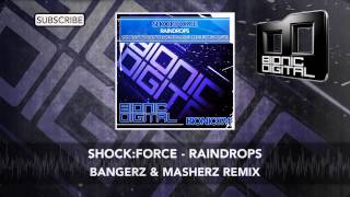 ShockForce  Raindrops Bangerz amp Masherz Remix [upl. by Nath]