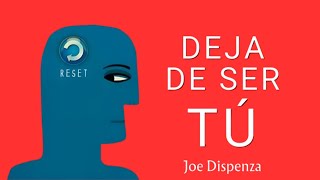 quotDEJA DE SER TÚ  Resumen Audiolibro Joe Dispenzaquot [upl. by Nadia]