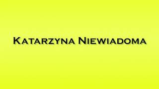 Pronunciation of Katarzyna Niewiadoma [upl. by Oigaib227]