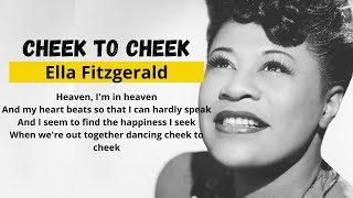 Cheek to Cheek  Ella Fitzgerald Lyrics HQ [upl. by Haile773]