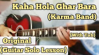 Kaha Hola Ghar Bara  Karma Band  Guitar Solo Lesson  With Tab [upl. by Robina]