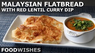 Malaysian Flatbread Roti Canai with Red Lentil Curry Dip  Food Wishes [upl. by Arimihc827]