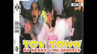 DJ Hixxy amp MC Sharkey  Toy Town Radio Mix [upl. by Hachmann]