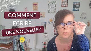 COMMENT écrire une NOUVELLE 6 Conseils et Astuces [upl. by Ducan]