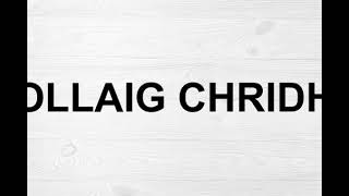 How To Pronounce Nollaig Chridheil [upl. by Delmor947]