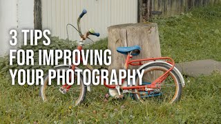 3 Tips For Improving Your Photography [upl. by Rhys]