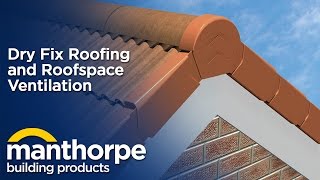 Manthorpe Building Products  Dry Roofing amp Roofspace Ventilation [upl. by Htebazle]