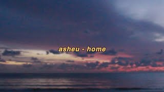 asheu  home official lyric video [upl. by Yonita]