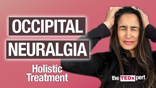 Occipital Neuralgia and Headaches Effective Treatments and Remedies [upl. by Goodard]