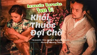 「Acoustic Karaoke」Khói Thuốc Đợi Chờ ☘ Phương Phương Thảo  Beat Gốc [upl. by Dorry580]