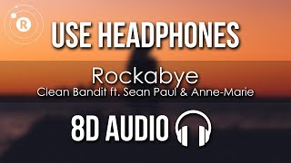 Clean Bandit  Rockabye 8D AUDIO ft Sean Paul amp AnneMarie [upl. by Lamar]