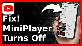 How to FIX YouTube MiniPlayer Turns Off For My YouTube Video [upl. by Ebonee]