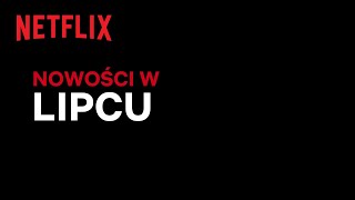 Nowości na Netflix  Lipiec 2022 [upl. by Sarson]