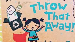 Dont throw that away by Little Green Books Read Aloud [upl. by Seibold8]