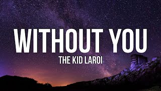 The Kid LAROI  WITHOUT YOU Lyrics [upl. by Nivel630]