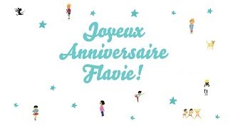 ♫ Joyeux Anniversaire Flavie ♫ [upl. by Yrrum571]