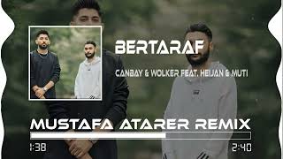 Canbay amp Wolker  Bertaraf Mustafa Atarer Remix [upl. by Pacifica]