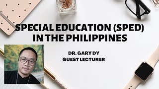 SPECIAL EDUCATION SPED IN THE PHILIPPINES with Dr Gary Dy [upl. by Gnov775]