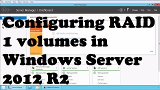 Configuring RAID 1 volumes in Windows Server 2012 R2 [upl. by Aitahs]