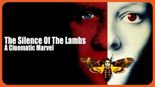 The Silence of the Lambs is a Cinematic Marvel [upl. by Thema]