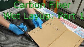 Carbon Fiber Wet Layup Part 1 [upl. by Romulus951]