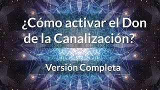 ¿Cómo activar el Don de la Canalización VERSIÓN COMPLETA [upl. by Auot]