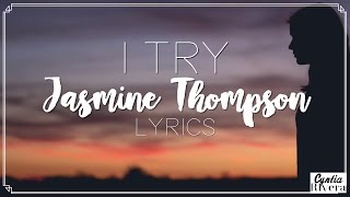 I Try  Jasmine Thompson Lyrics Macy Gray Cover [upl. by Eedissac]