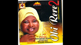 Ameerat Ameenat Ajao  Obi Rere Part 2 [upl. by Anselme]