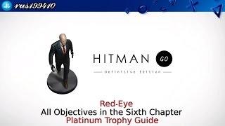 Hitman GO Definitive Edition  RedEye quotAll Objectives in the Chapter 6quot Trophy Guide [upl. by Hsaka31]