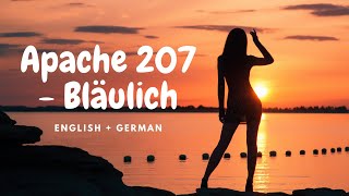 Apache 207  Bläulich Lyrics English  German [upl. by Maryl]