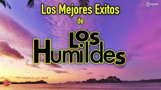 LOS MEJORES EXITOS DE LOS HUMILDES  MUSICA DEL RECUERDO [upl. by Mcclish]