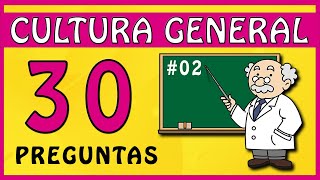 ☑️​30 PREGUNTAS DE CULTURA GENERAL 02 🎓  Trivia de Cultura General en español [upl. by Karla511]