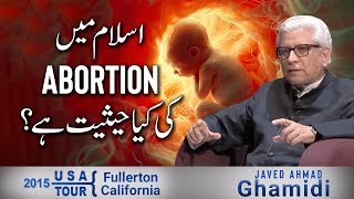 Islam mein abortion ki kya hesiyat hai  Javed Ahmad Ghamidi [upl. by Gnil]