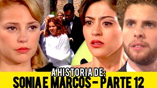 A HISTÓRIA DE SÔNIA E MARCOS  PARTE 12 [upl. by Jenness814]